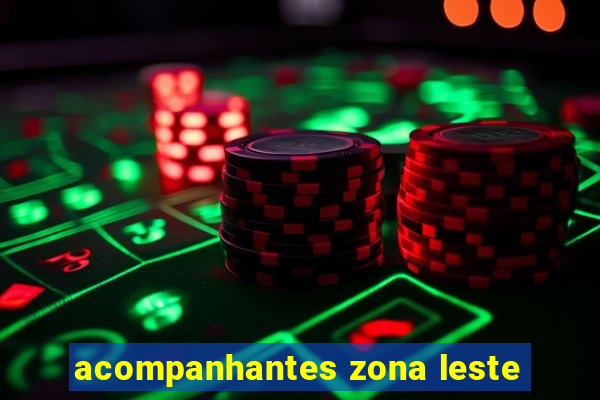 acompanhantes zona leste